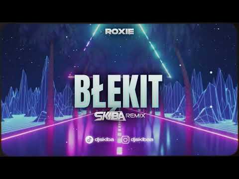 Roxie - Błękit (DJ SKIBA REMIX)
