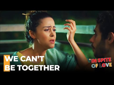 Yeşim And Çınar Broke Up Before They're Reunited - In Spite Of Love Episode 10