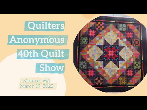 Quilters Anonymous Quilt Show 2022