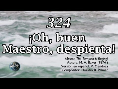 HA62 | Himno 324 | ¡Oh, buen Maestro, despierta!