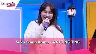 Download lagu Suka Sama Kamu | AYU TING TING | BROWNIS (22/1/24) mp3