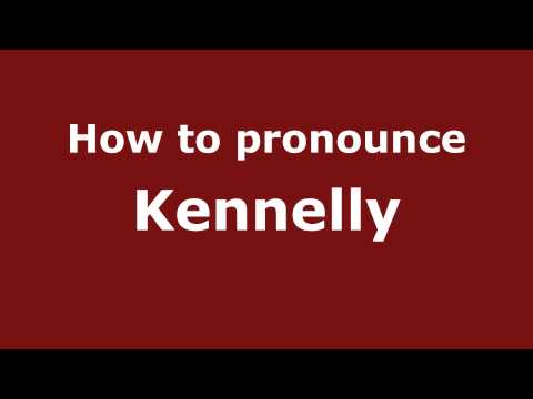 How to Pronounce Kennelly - PronounceNames.com