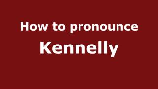 How to pronounce Kennelly