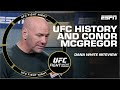 Dana White talks UFC making history & Conor McGregor making his return ? | UFC Vegas 68