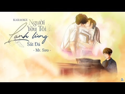 Karaoke Người Yêu Tôi Lạnh Lùng Sắt Đá | Mr. Siro (Beat chuẩn)