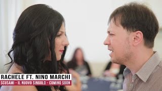 Rachele Ft. Nino Marchi - Scusami - ANTEPRIMA