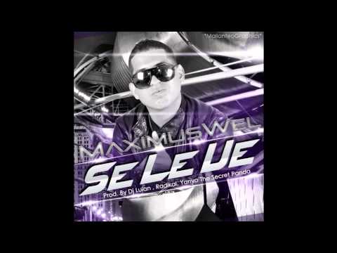 Se Le Ve - Maximus Wel (Prod. By Dj Luian, Radikal & Yanyo) ★Reggaeton 2011★