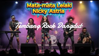 Download lagu Mata-Mata Lelaki (Versi Rock Dangdut) - Nicky Astria | Tembang Kenangan Nostalgia 90-an mp3