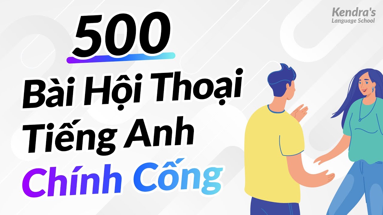 500 Bài Hội Thoại Tiếng Anh Chính Cống