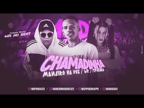 🛑 MANEIRO NA VOZ & MC PIPOKINHA - CHAMADINHA - ENTERRADA DE 4 (PROD. WR)