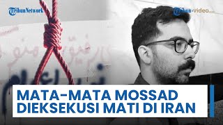 Mata-mata Mossad Dieksekusi Mati di Iran, MA Kuatkan Vonis Gantung Buntut Ditemukan Cacatan Berkode