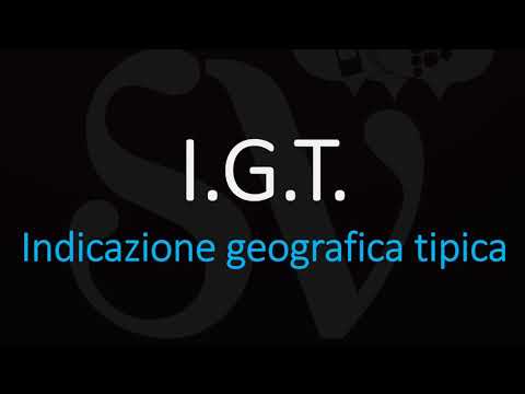 What is an IGT Wine In Italy? - How to Pronounce Indicazione Geografica Tipica