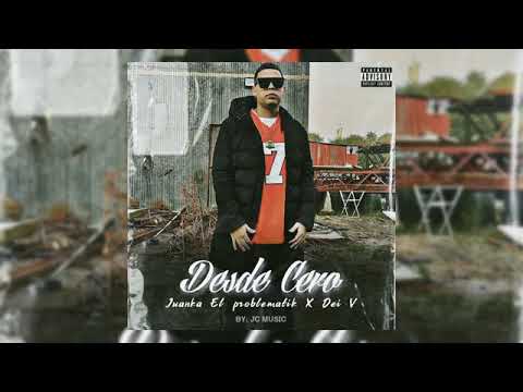 Juanka el problematik - Desde Cero X Dei V (Audio Oficial) "Filtrado"