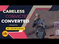 CARELESS, CONVICTED, CONVERTED | Rev. Anton Elwood | Allen Virtual Experience