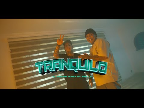 Pinche Mara - El Mara FT ​Teo LB - Tranquilo (Video Oficial)