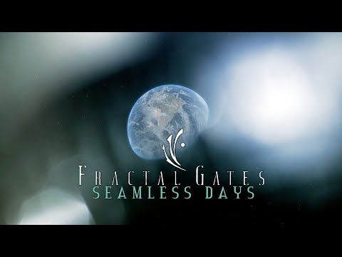 Fractal Gates - Seamless Days (Single version)