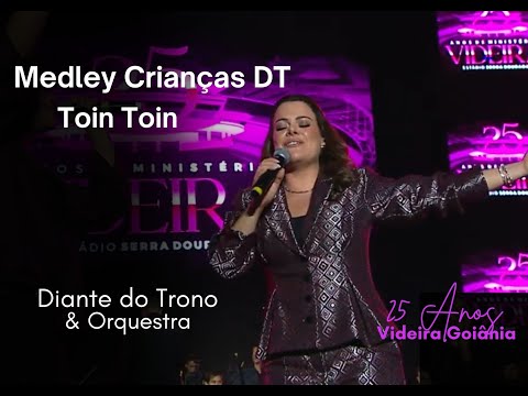 Medley Crianças DT Toin Toin || Diante do Trono & Orquestra || Videira Goiânia 25 Anos || Set 2024