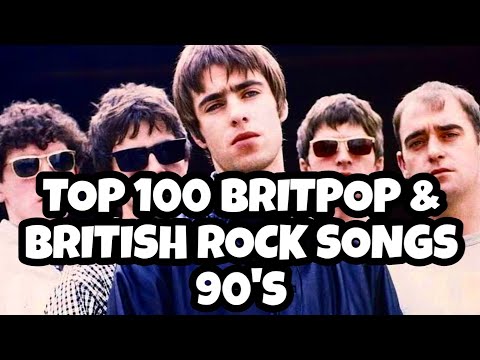 TOP 100 BRITPOP & BRITISH ROCK 90's 🇬🇧