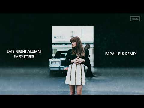 Late Night Alumni - Empty Streets (Parallels Remix)