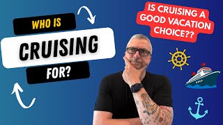 Who is Cruising for? Am I a good fit for cruising? Trying to decide? This video will help.