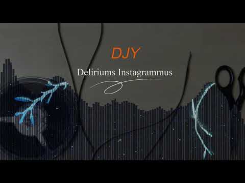 DJ Y - Deliriums Instagrammus