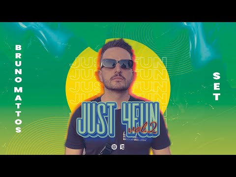 [SET] BRUNO MATTOS - JUST 4FUN @ VOL.2 - 2022