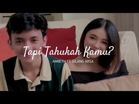 Tapi Tahukah Kamu? - Anneth ft Gilang Arsa (Cover)