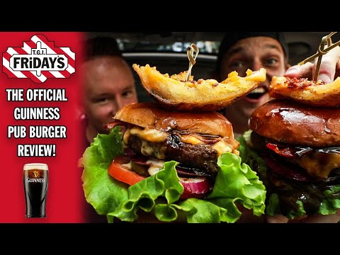 THE OFFICIAL GUINNESS PUB BURGER REVIEW from TGI FRIDAY'S