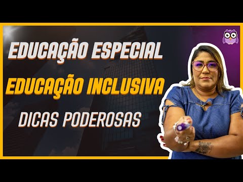 EDUCAÇÃO ESPECIAL NA PERSPECTIVA DA EDUCAÇÃO INCLUSIVA - DICAS PODEROSAS