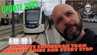 Complete Edinburgh tram guide. Airport to Newhaven Every stop. Updated 2023