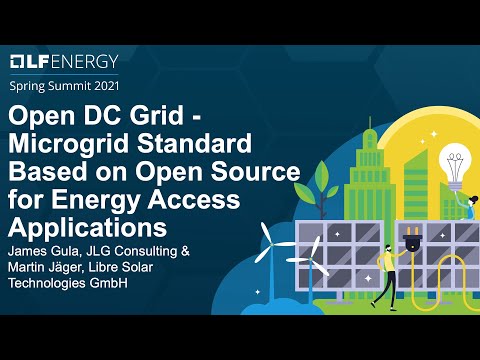 Open DC Grid - Microgrid Standard Based on Open Source for Energy Acces... James Gula & Martin Jäger