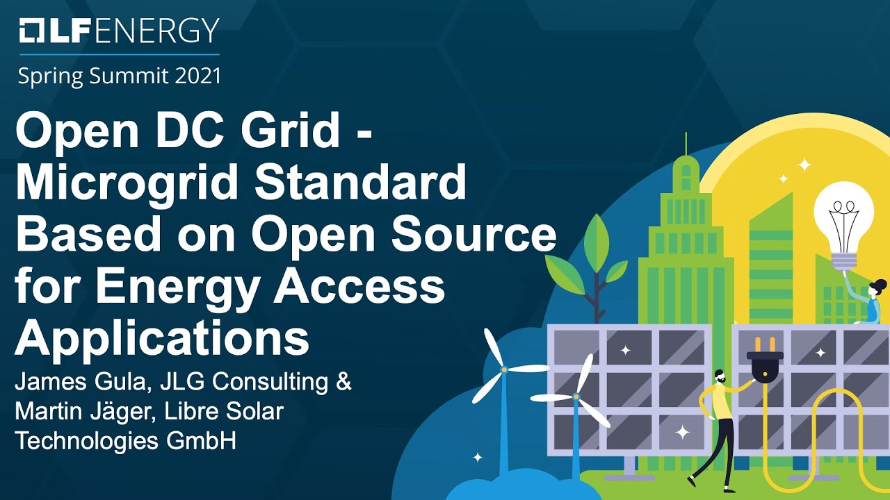 Open DC Grid - Microgrid Standard Based on Open Source for Energy Acces... James Gula & Martin Jäger