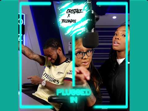 Cristale X TeeZandos X Fumez The Engineer- Plugged In Full song