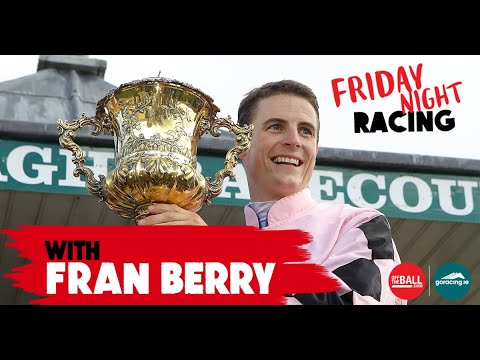 Friday Night Racing on Off the Ball with Fran Berry