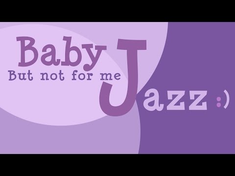 Music for Babies · But Not For Me - Jazz LUllabies