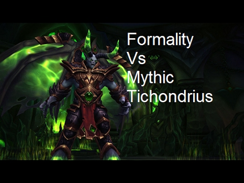 Formality Vs Mythic Tichondrius