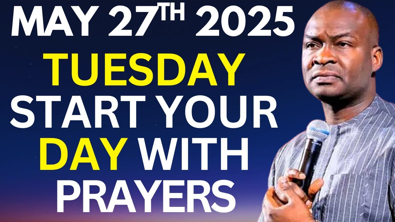 TUESDAY MAY 27th 2025 | Start This DAY Prayers | Apostle Joshua Selman | Restoration Before JUNE