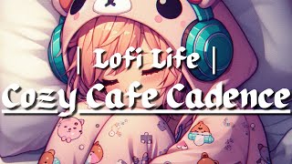 Cozy Cafe Cadence  Lofi Melodies for Coffee Moment