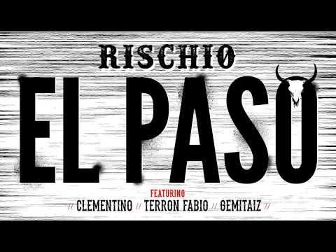 RISCHIO ft. CLEMENTINO, TERRON FABIO & GEMITAIZ - EL PASO