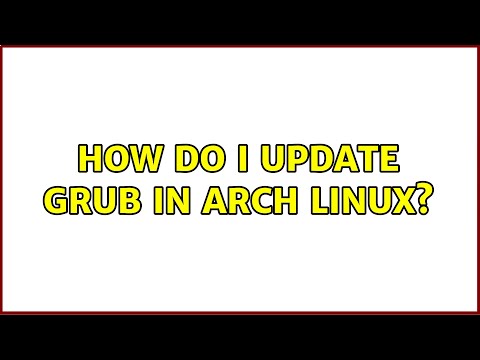 Unix & Linux: How do I update GRUB in Arch Linux? (4 Solutions!!)
