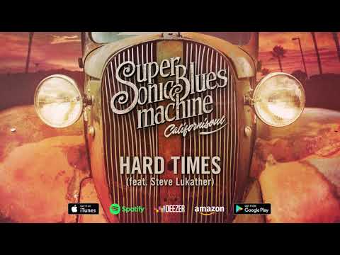 Supersonic Blues Machine - Hard Times feat. Steve Lukather (Californisoul) 2017