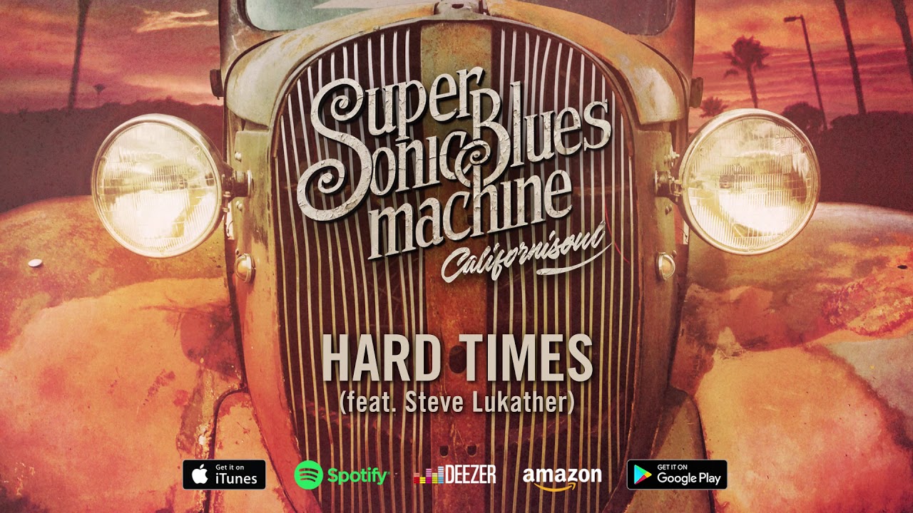 Supersonic Blues Machine - Hard Times feat. Steve Lukather (Californisoul) 2017 - YouTube