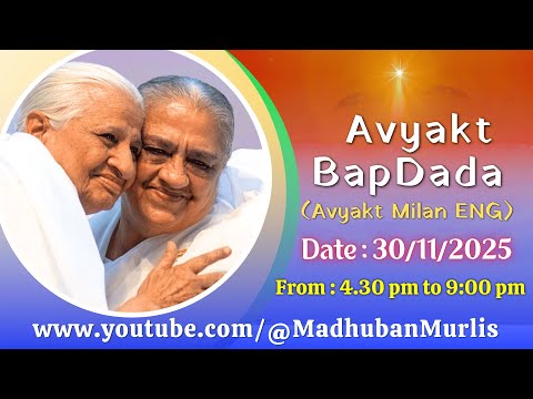 Avyakt BapDada (English) LIVE - 30/11/2025 (Sunday 4.30 PM to 9.00 PM IST)
