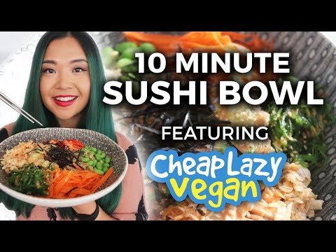 Easy Vegan Sushi Bowl ft. Cheap Lazy Vegan | 10 Minute Challenge