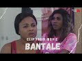 Bantale |  Nigerian Movie | Clip from Movie