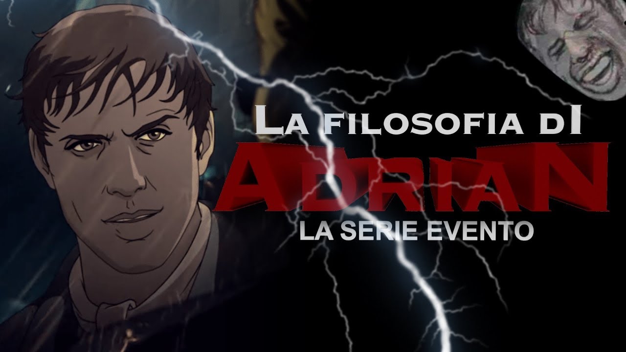 La Filosofia di ADRIAN - La Serie Evento