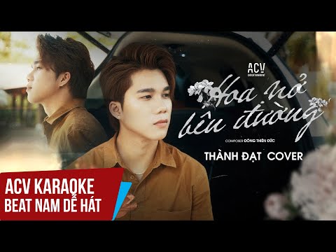 ACV Karaoke | Hoa Nở Bên Đường - Thành Đạt Cover | Beat Tone Nam Dễ Hát