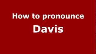 How to pronounce Davis