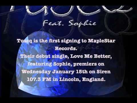 Tusq feat Sophie Love Me Better Promo