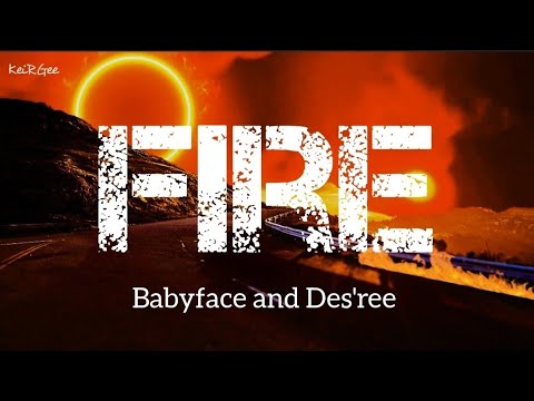 Fire | by Babyface and Des'ree | KeiRGee Lyrics Video